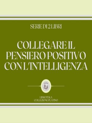 cover image of COLLEGARE IL PENSIERO POSITIVO CON L'INTELLIGENZA (SERIE DI 2 LIBRI)